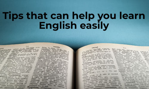 Tips That Can Help You Learn English Easily