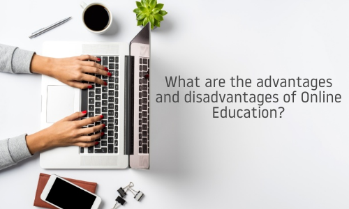 What Are The Advantages And Disadvantages Of Online Education Makemyassignments Blog