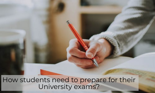 How Students Need To Prepare For Their University Exams?