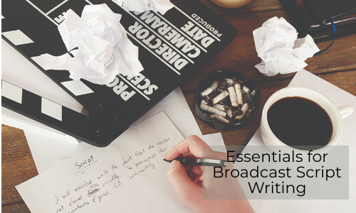 Essentials For Broadcast Script Writing