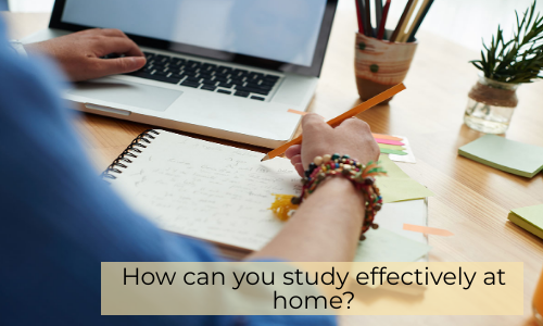 How Can You Study Effectively At Home?
