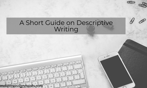 A Short Guide On Descriptive Writing