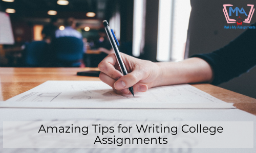 Amazing Tips For Writing College Assignments