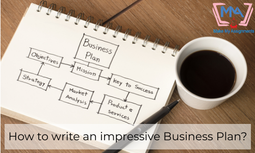 How To Write An Impressive Business Plan?