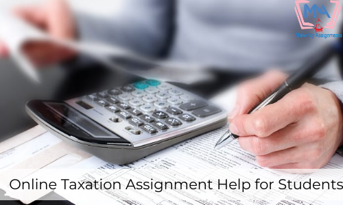 Online Taxation Assignment Help For Students