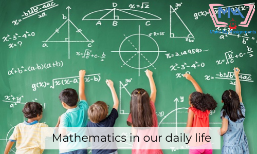 Mathematics In Our Daily Life