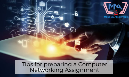 Tips For Preparing A Computer Networking Assignment