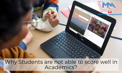 Why Students Are Not Able To Score Well In Academics?