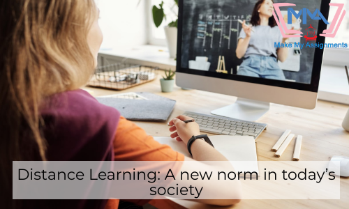 Distance Learning: A New Norm In Today’s Society