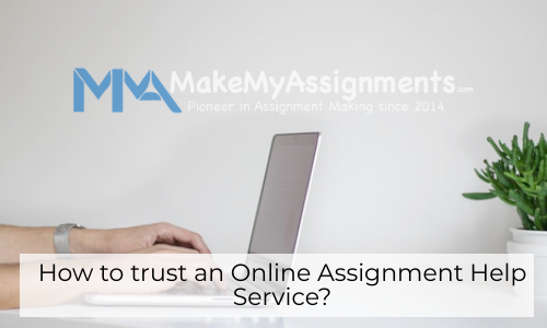 How To Trust An Online Assignment Help Service?