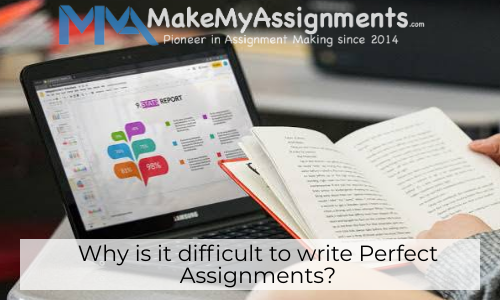 Why Is It Difficult To Write Perfect Assignments?