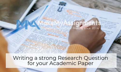 Writing A Strong Research Question For Your Academic Paper