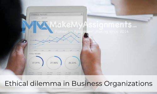 Ethical Dilemma In Business Organizations