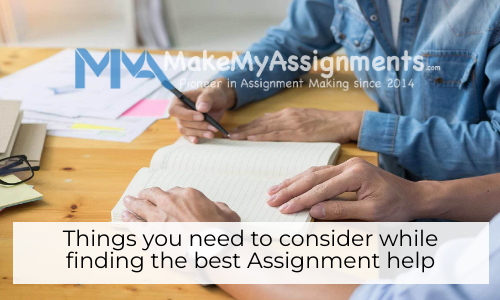 Things You Need To Consider While Finding The Best Assignment Help