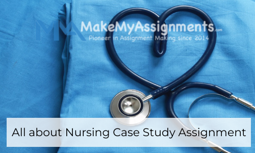 All About Nursing Case Study Assignment