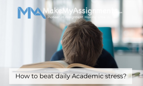 How To Beat Daily Academic Stress?