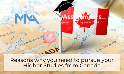 Reasons Why You Need To Pursue Your Higher Studies From Canada