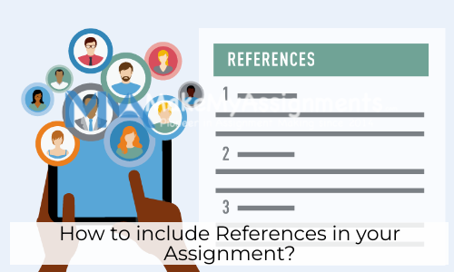 How To Include References In Your Assignment?