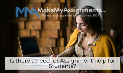 Is There A Need For Assignment Help For Students?