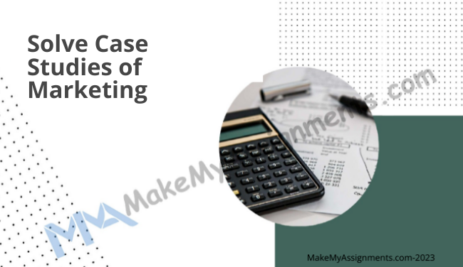 Solve Case Studies Of Marketing