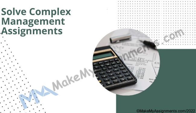 Solve Complex Management Assignments