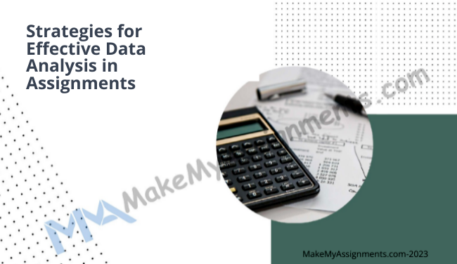 Strategies For Effective Data Analysis In Assignments