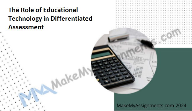 The Role Of Educational Technology In Differentiated Assessment