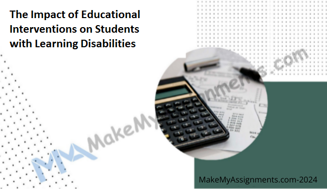 The Impact Of Educational Interventions On Students With Learning Disabilities